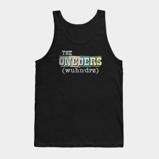 Oneders - That Thing You Do - wuhn-drz Tank Top